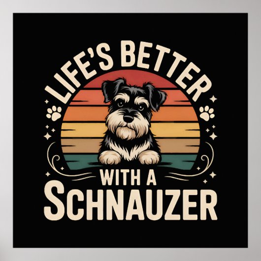 Life's Better With A Schnauzer Poster (Vorne)