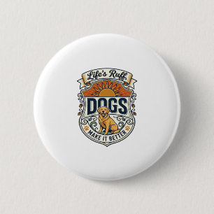 Lifes Ruff Hunde machen es besser Golden Retriever Button