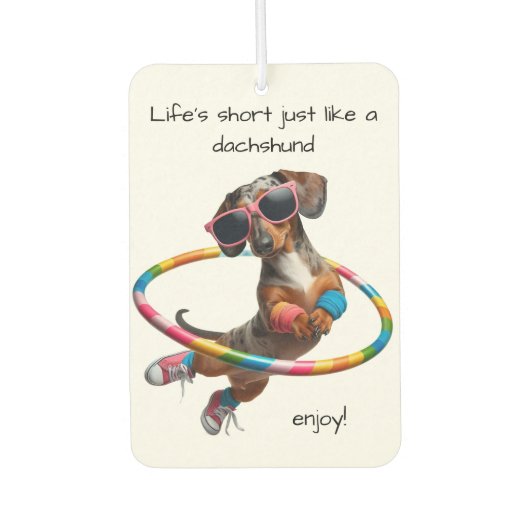Life's Short Dachshund Autolufterfrischer (Vorderseite)