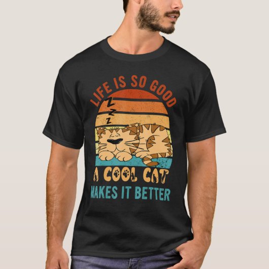Life's So Good Cool Cats Make It Better Best Cat M T-Shirt (Vorderseite)