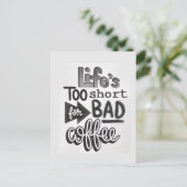 Life's Too Short For Bad Coffee Postkarte (Stehend Vorderseite)