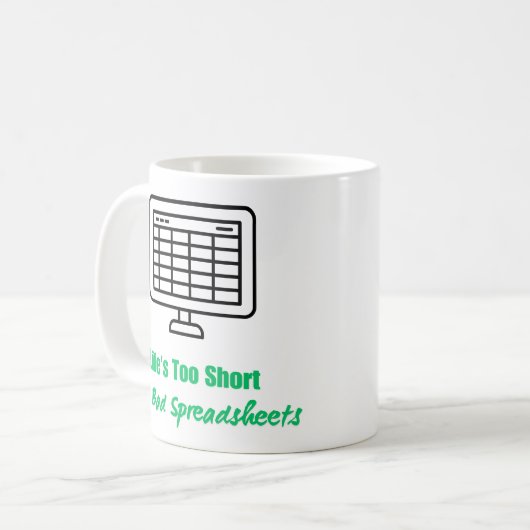 Life's Too Short for Bad Spreadsheets  Kaffeetasse (Vorderseite Links)