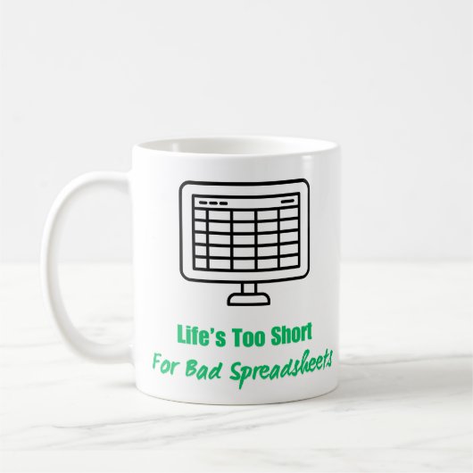 Life's Too Short for Bad Spreadsheets  Kaffeetasse (Links)