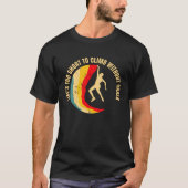 Lifes Too Short To Climb Without Chalk  1 T-Shirt (Vorderseite)