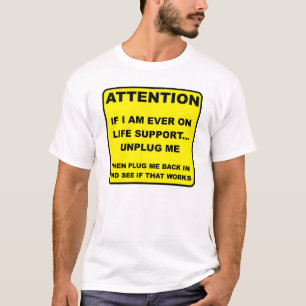 Lifesupport abschalten Lustiges T-Shirt