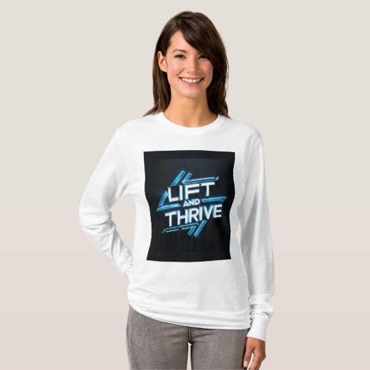 "Lift and Thrive" T-Shirt (Vorne ganz)
