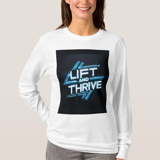 "Lift and Thrive" T-Shirt (Vorderseite)