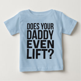 Lift dein Vater überhaupt? Baby T-shirt