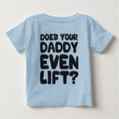 Lift dein Vater überhaupt? Baby T-shirt (Rückseite)