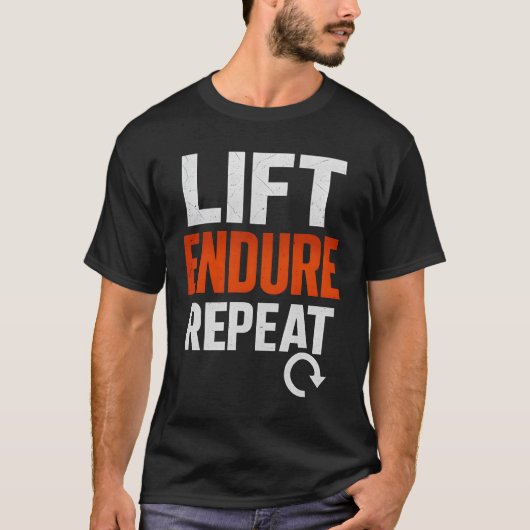 Lift. Endure. Repeat. T-Shirt (Vorderseite)