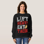 Lift Heavy Eat Tacos Gym Taco Weightlifting Powerl Sweatshirt (Vorne ganz)