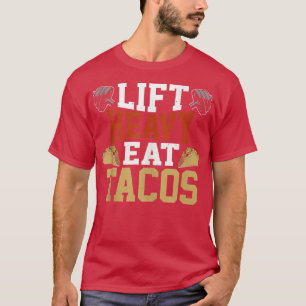Lift Heavy Eat Tacos Lift Heavy  I Lift Heavy Thin T-Shirt