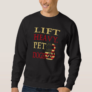 Lift Heavy Pet Dogs American Bodybuilding Kettlebe Sweatshirt