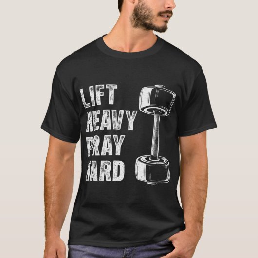 Lift Heavy Pray Hard Christian Gym family T-Shirt (Vorderseite)