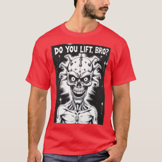 Lift ihr, Bro-T-Shirt T-Shirt