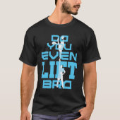 Lift ihr sogar Bro Funny Cheleading Men? T-Shirt (Vorderseite)