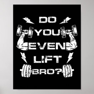 Lift ihr sogar Bro Funny Gym Weightlift T-Shirt m Poster