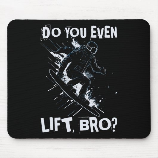 Lift Ihr sogar Bro - Funny Retro Snowboard Skifahr Mousepad (Vorne)