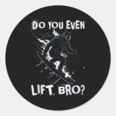 Lift Ihr sogar Bro - Funny Retro Snowboard Skifahr Runder Aufkleber (Vorderseite)
