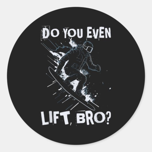 Lift Ihr sogar Bro - Funny Retro Snowboard Skifahr Runder Aufkleber (Vorderseite)