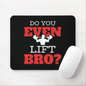 Lift ihr sogar Bro? Mousepad (Mit Mouse)