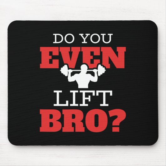 Lift ihr sogar Bro? Mousepad (Vorne)