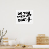 Lift ihr sogar Bro? Poster (Kitchen)