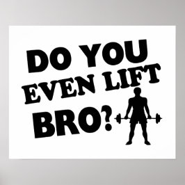 Lift ihr sogar Bro? Poster