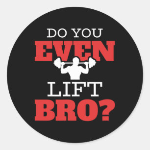 Lift ihr sogar Bro? Runder Aufkleber