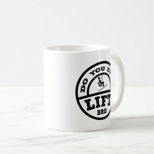 Lift ihr sogar Bro? Tasse (VorderseiteRechts)