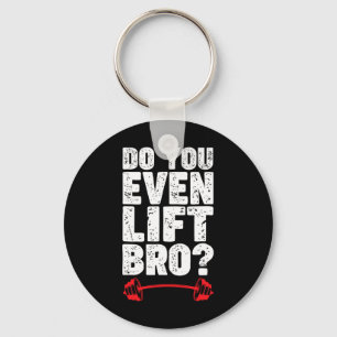 Lift ihr sogar das Bro Bodybuilding Shirt? Schlüsselanhänger