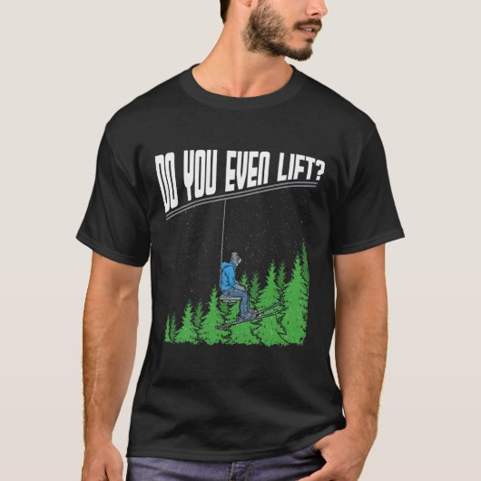 Lift ihr sogar den sonnigen Sessellift Ski Snowbo T-Shirt (Vorderseite)