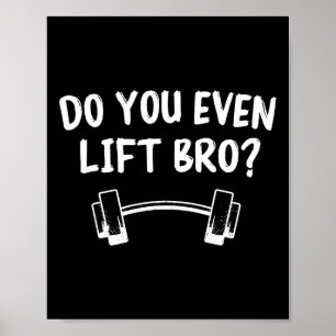 Lift ihr sogar die Bro-Bodybuilding und hebt den s Poster