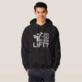 Lift ihr sogar? hoodie (Vorne ganz)