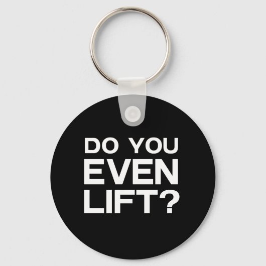 Lift ihr sogar? schlüsselanhänger (Vorderseite)
