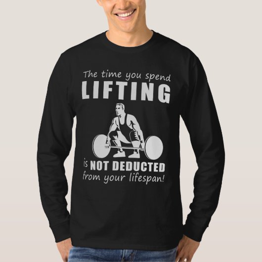 Lift & Lachen! Die Zeit, in der du aufhörst, unver T-Shirt (Vorderseite)