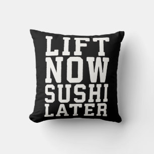 Lift Now, Sushi Spater - Carbs - Funny Novelty Gym Kissen