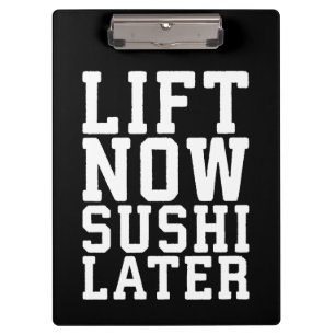 Lift Now, Sushi Spater - Carbs - Funny Novelty Gym Klemmbrett