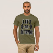 LIFT- ODER DIE-VERSUCHSGYM T-Shirt (Vorne ganz)