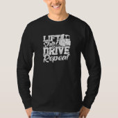 Lift Shift Drive Repeat forklift driver T-Shirt (Vorderseite)