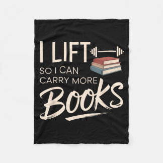 Lift So I Can Carry More Books Reading Lovers Fleecedecke