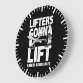Lifters Gonna Lift, Hater Gonna Hate - Funny Gym Große Wanduhr (Winkel)