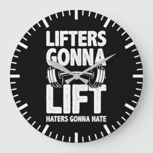 Lifters Gonna Lift, Hater Gonna Hate - Funny Gym Große Wanduhr