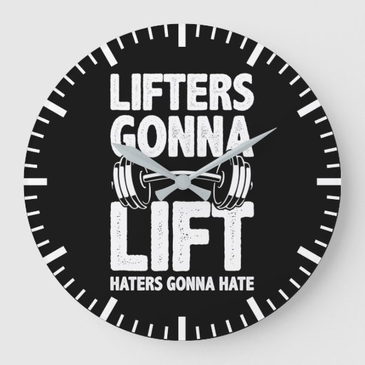 Lifters Gonna Lift, Hater Gonna Hate - Funny Gym Große Wanduhr (Vorderseite)