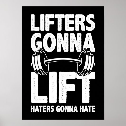 Lifters Gonna Lift, Hater Gonna Hate - Funny Gym Poster (Vorne)