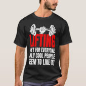 Lifting   Workout Weight Lifting Sarcasm Joke T-Shirt (Vorderseite)