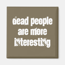 Light Brown Tote Menschen sind interessantere Witz Magnet