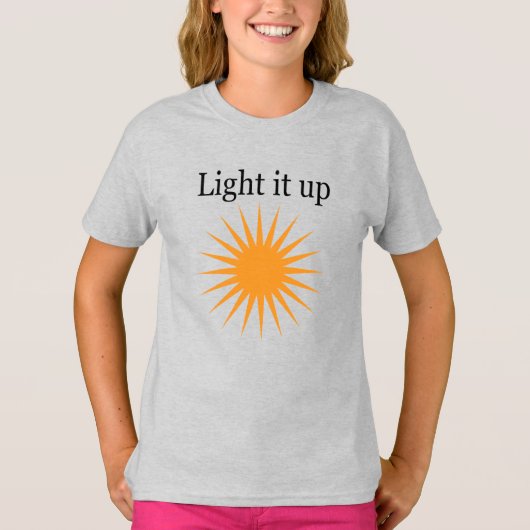 Light it up T-Shirt (Vorderseite)