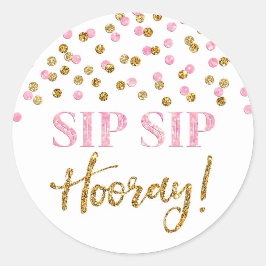 Light Pink Gold Confetti Sip Hooray Runder Aufkleber (Vorderseite)