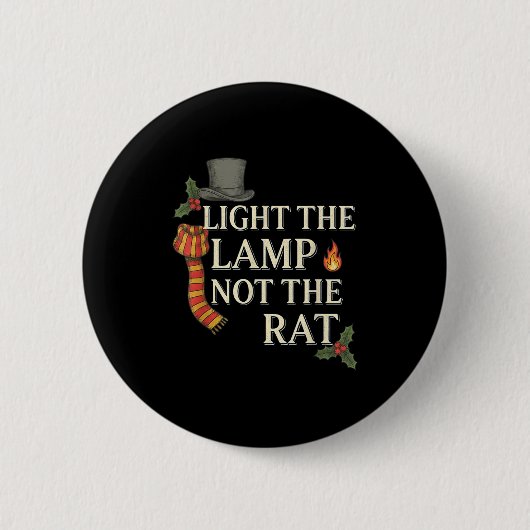 Light The Lamp Not The Rat Christmas Funny Novelty Button (Vorderseite)